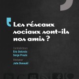 Les réseaux sociaux sont-ils nos amis (à lire absolument)